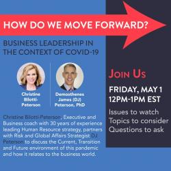 Webinar: How do We Move Forward? Business Leadership in the Context of Covid-19  - Friday, May 1st at 9am PT/12pm ET.